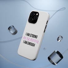 DistinctInk ToughCase for Apple iPhone, Compatible with MagSafe Charging - I Am Strong I Am Beautiful I Am Enough