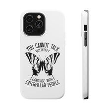 DistinctInk ToughCase for Apple iPhone, Compatible with MagSafe Charging - Can't Talk Butterfly with Caterpillar People