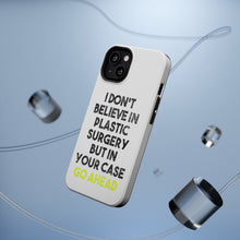 DistinctInk ToughCase for Apple iPhone, Compatible with MagSafe Charging - Don't Believe in Plastic Surgery But Go Ahead