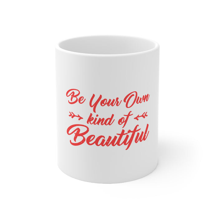 DistinctInk Glossy White Coffee / Tea Mug - Be Your Own Kind of Beautiful