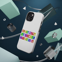 DistinctInk ToughCase for Apple iPhone, Compatible with MagSafe Charging - I'm Not Crazy My Unicorn Made Me Do It