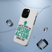 DistinctInk ToughCase for Apple iPhone, Compatible with MagSafe Charging - This Is What An Awesome Actor Looks Like