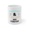 Glossy White Coffee / Tea Mug - Diamonds and Tattoos Are Forever