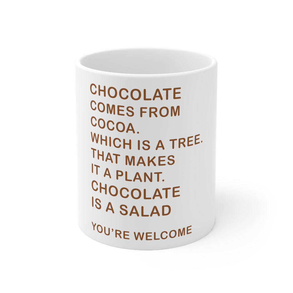 Glossy White Coffee / Tea Mug - Chocolate Comes From Cocoa Is A Salad