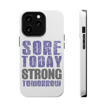 DistinctInk ToughCase for Apple iPhone, Compatible with MagSafe Charging - Sore Today Strong Tomorrow