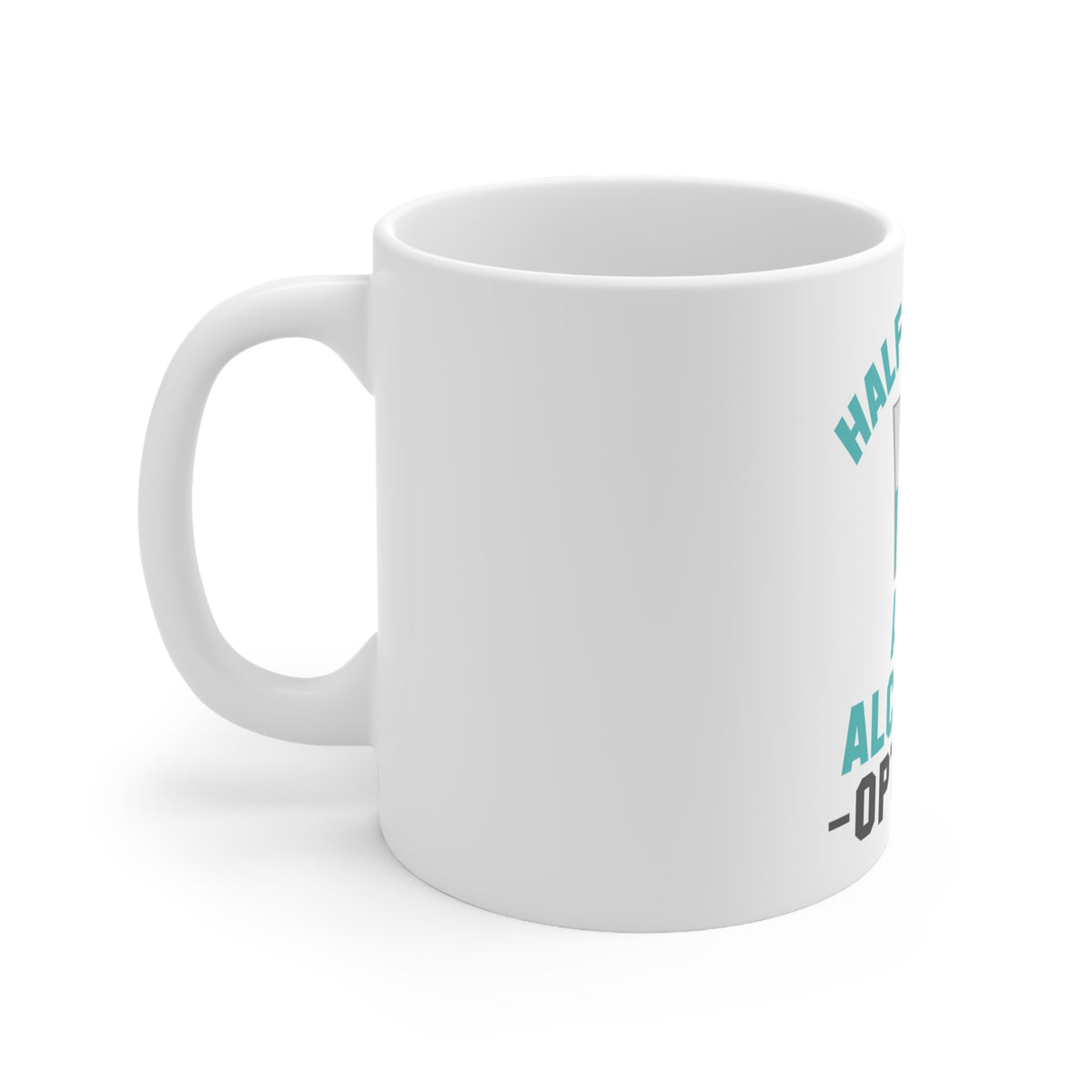 Glossy White Coffee / Tea Mug - Half Empty? Add Alcohol. -Optimist, view 2