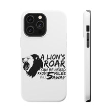 DistinctInk ToughCase for Apple iPhone, Compatible with MagSafe Charging - Lion's Roar Can Be Heard 5 Miles Away