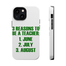 DistinctInk ToughCase for Apple iPhone, Compatible with MagSafe Charging - Reasons to be a Teacher June July August