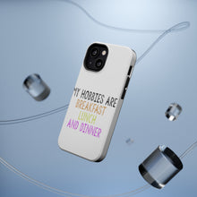DistinctInk ToughCase for Apple iPhone, Compatible with MagSafe Charging - My Hobbies Are Breakfast Lunch & Dinner