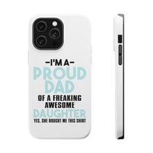 DistinctInk ToughCase for Apple iPhone, Compatible with MagSafe Charging - I'm a Proud Dad of Awesome Daughter