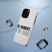 DistinctInk ToughCase for Apple iPhone, Compatible with MagSafe Charging - Hi Hungry, I'm Dad
