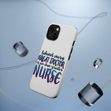 DistinctInk ToughCase for Apple iPhone, Compatible with MagSafe Charging - Behind Every Great Doctor Even Greater Nurse