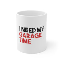DistinctInk Glossy White Coffee / Tea Mug - I Need My Garage Time