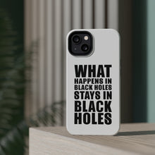 DistinctInk ToughCase for Apple iPhone, Compatible with MagSafe Charging - What Happens in Black Holes Stays in Black Holes