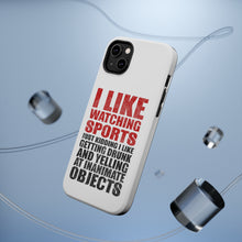 DistinctInk ToughCase for Apple iPhone, Compatible with MagSafe Charging - I Like Watching Sports Getting Drunk Yelling