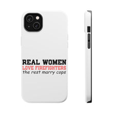 DistinctInk ToughCase for Apple iPhone, Compatible with MagSafe Charging - Real Women Love Firefighters Not Cops
