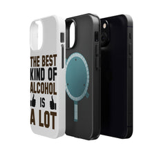 DistinctInk ToughCase for Apple iPhone, Compatible with MagSafe Charging - The Best Kind of Alcohol is A LOT
