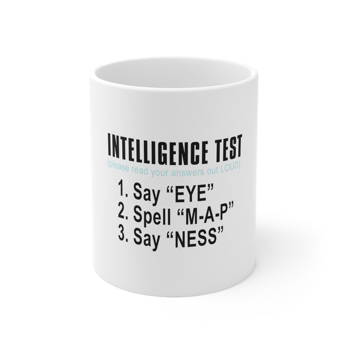 DistinctInk Glossy White Coffee / Tea Mug - Intelligence Test (I Am A Penis)