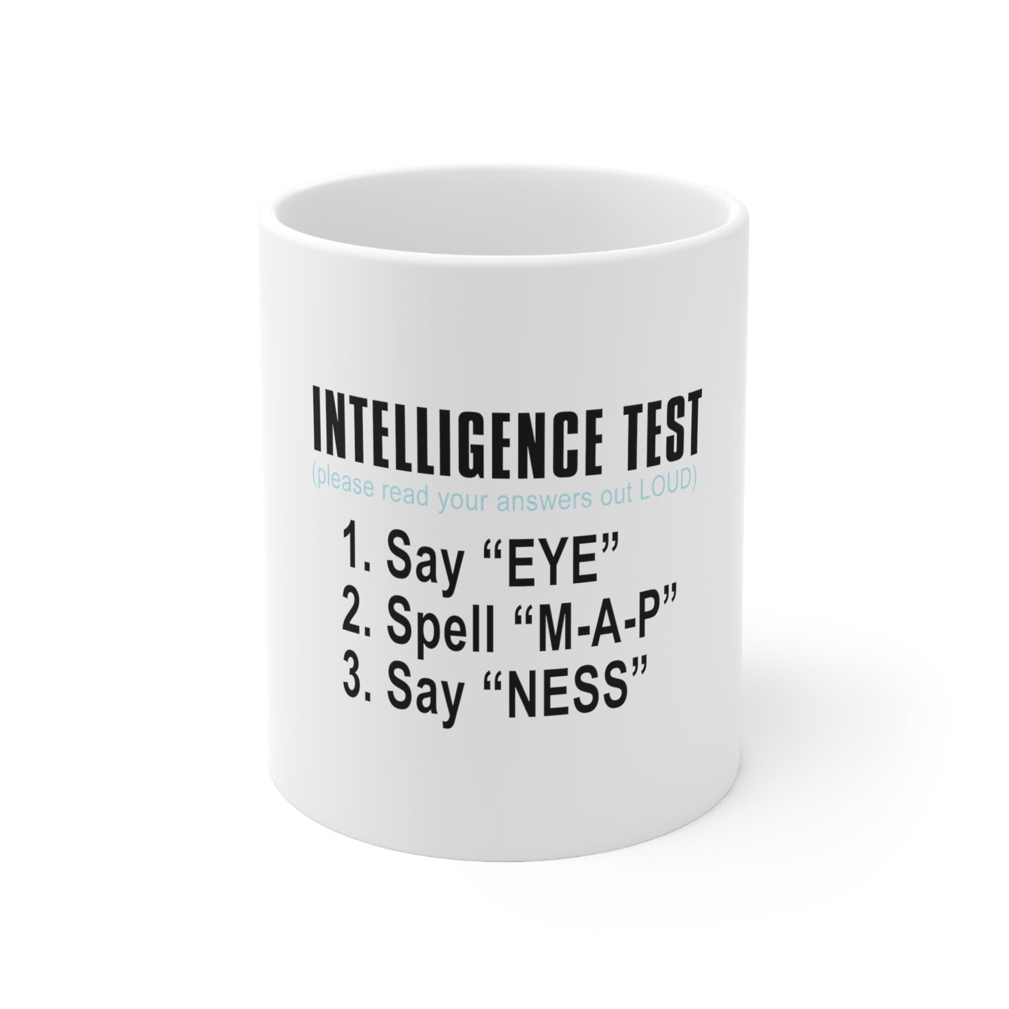 DistinctInk Glossy White Coffee / Tea Mug - Intelligence Test (I Am A Penis)