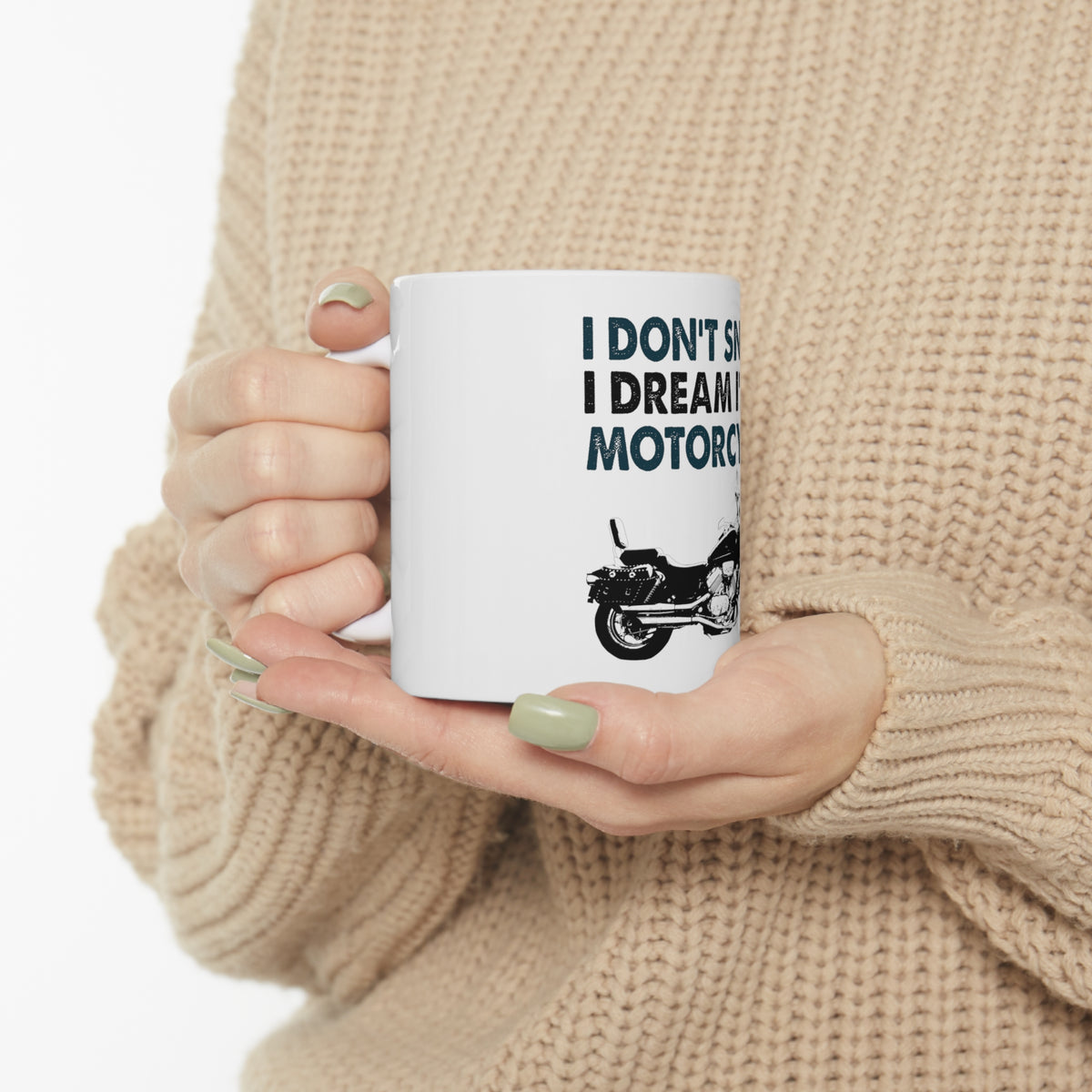 Glossy White Coffee / Tea Mug - I Don't Snore, I Dream I'm a Motorcycle, view 10