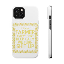 DistinctInk ToughCase for Apple iPhone, Compatible with MagSafe Charging - I'm a Farmer and We Don't Keep Calm
