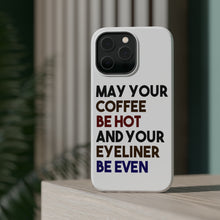 DistinctInk ToughCase for Apple iPhone, Compatible with MagSafe Charging - May Your Coffee Be Hot Eyeliner Be Even