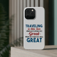 DistinctInk ToughCase for Apple iPhone, Compatible with MagSafe Charging - Traveling Like Sex, Bad is Still Great
