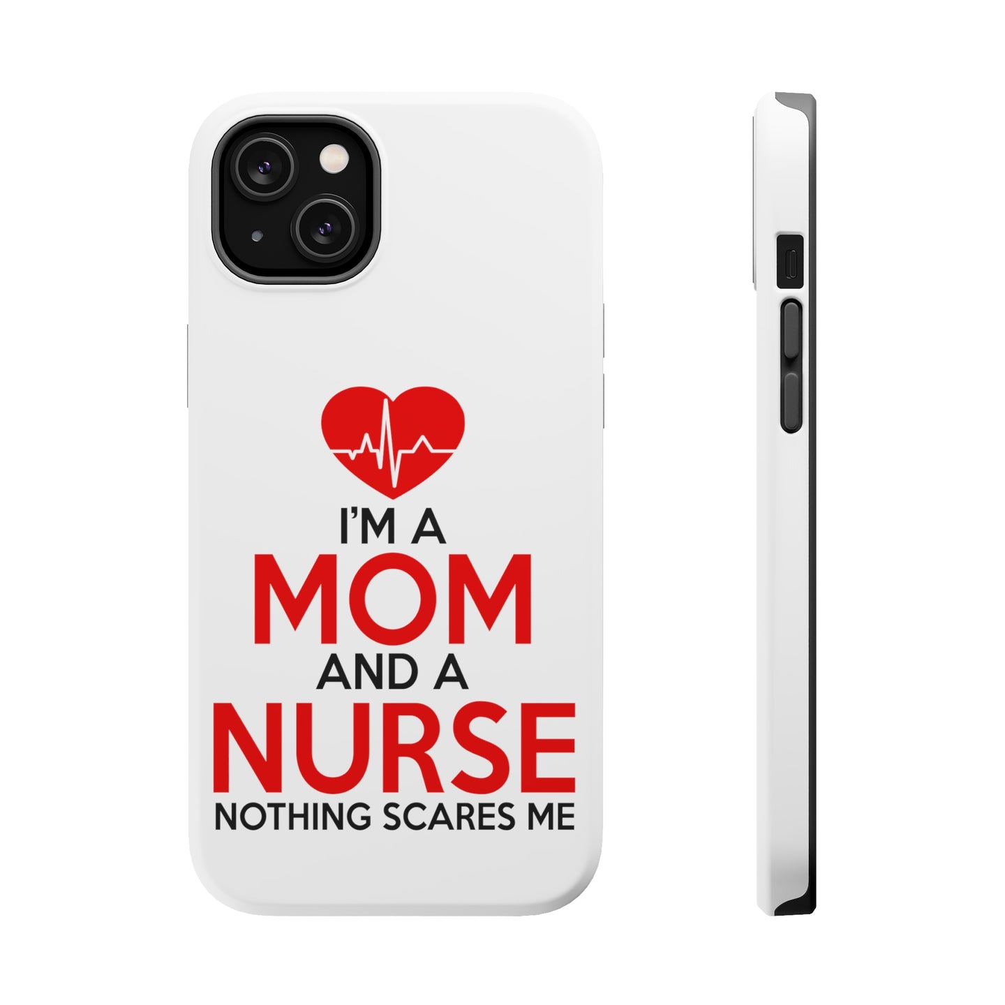 DistinctInk ToughCase for Apple iPhone, Compatible with MagSafe Charging - Mom and a Nurse Nothing Scares Me