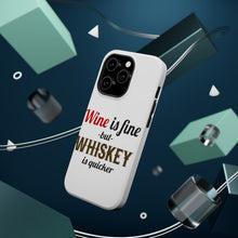 DistinctInk ToughCase for Apple iPhone, Compatible with MagSafe Charging - Wine is Fine But Whiskey is Quicker