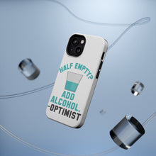 DistinctInk ToughCase for Apple iPhone, Compatible with MagSafe Charging - Half Empty? Add Alcohol. -Optimist