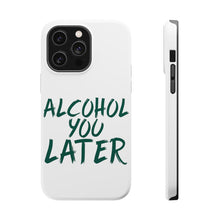 DistinctInk ToughCase for Apple iPhone, Compatible with MagSafe Charging - Alcohol You Later