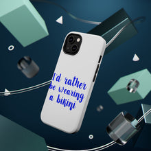 DistinctInk ToughCase for Apple iPhone, Compatible with MagSafe Charging - I'd Rather Be Wearing a Bikini