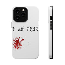 DistinctInk ToughCase for Apple iPhone, Compatible with MagSafe Charging - I Am Fine - Blood Splatter