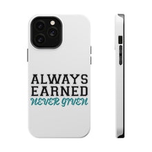 DistinctInk ToughCase for Apple iPhone, Compatible with MagSafe Charging - Always Earned Never Given
