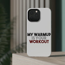 DistinctInk ToughCase for Apple iPhone, Compatible with MagSafe Charging - My Warmup is Your Workout