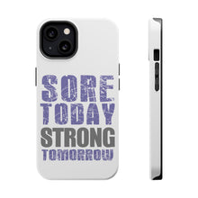 DistinctInk ToughCase for Apple iPhone, Compatible with MagSafe Charging - Sore Today Strong Tomorrow