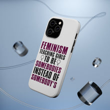 DistinctInk ToughCase for Apple iPhone, Compatible with MagSafe Charging - Feminism - Somebodies vs Somebody's