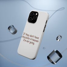 DistinctInk ToughCase for Apple iPhone, Compatible with MagSafe Charging - If No Chocolate in Heaven I'm Not Going