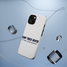 DistinctInk ToughCase for Apple iPhone, Compatible with MagSafe Charging - Dump Truck Driver Take a Dump Anywhere