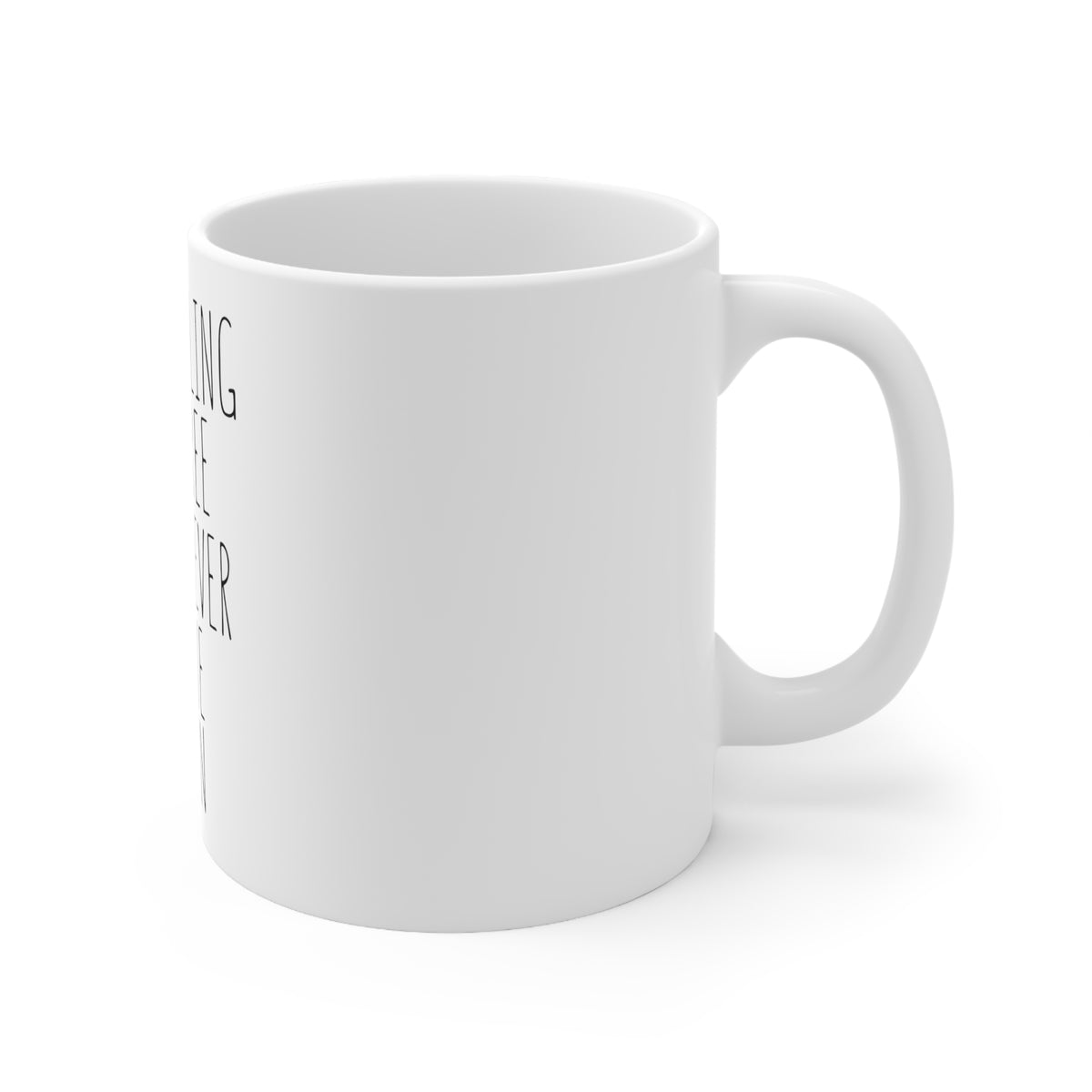 Glossy White Coffee / Tea Mug - If Traveling Was Free You'd Never See Me Again, view 3