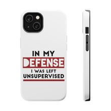DistinctInk ToughCase for Apple iPhone, Compatible with MagSafe Charging - In My Defense, I Was Left Unsupervised