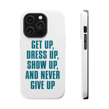 DistinctInk ToughCase for Apple iPhone, Compatible with MagSafe Charging - Get Up Dress Up Show Up Never Give Up
