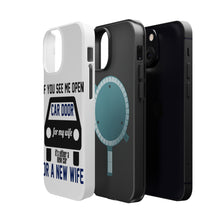 DistinctInk ToughCase for Apple iPhone, Compatible with MagSafe Charging - If Open Car Door, New Car or New Wife