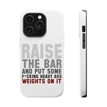 DistinctInk ToughCase for Apple iPhone, Compatible with MagSafe Charging - Raise the Bar And Put Some Heave Weights On