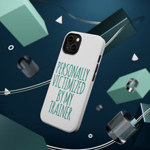 DistinctInk ToughCase for Apple iPhone, Compatible with MagSafe Charging - Personally Victimized by My Trainer