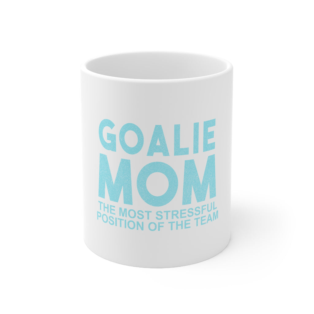 Glossy White Coffee / Tea Mug - Goalie Mom The Most Stressful Position