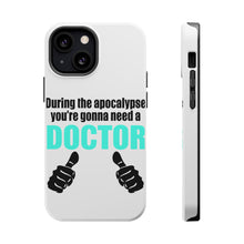 DistinctInk ToughCase for Apple iPhone, Compatible with MagSafe Charging - During the Apocalypse Gonna Need a Doctor
