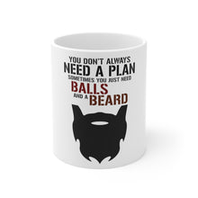 DistinctInk Glossy White Coffee / Tea Mug - Don't Always Need a Plan Just Balls & A Beard