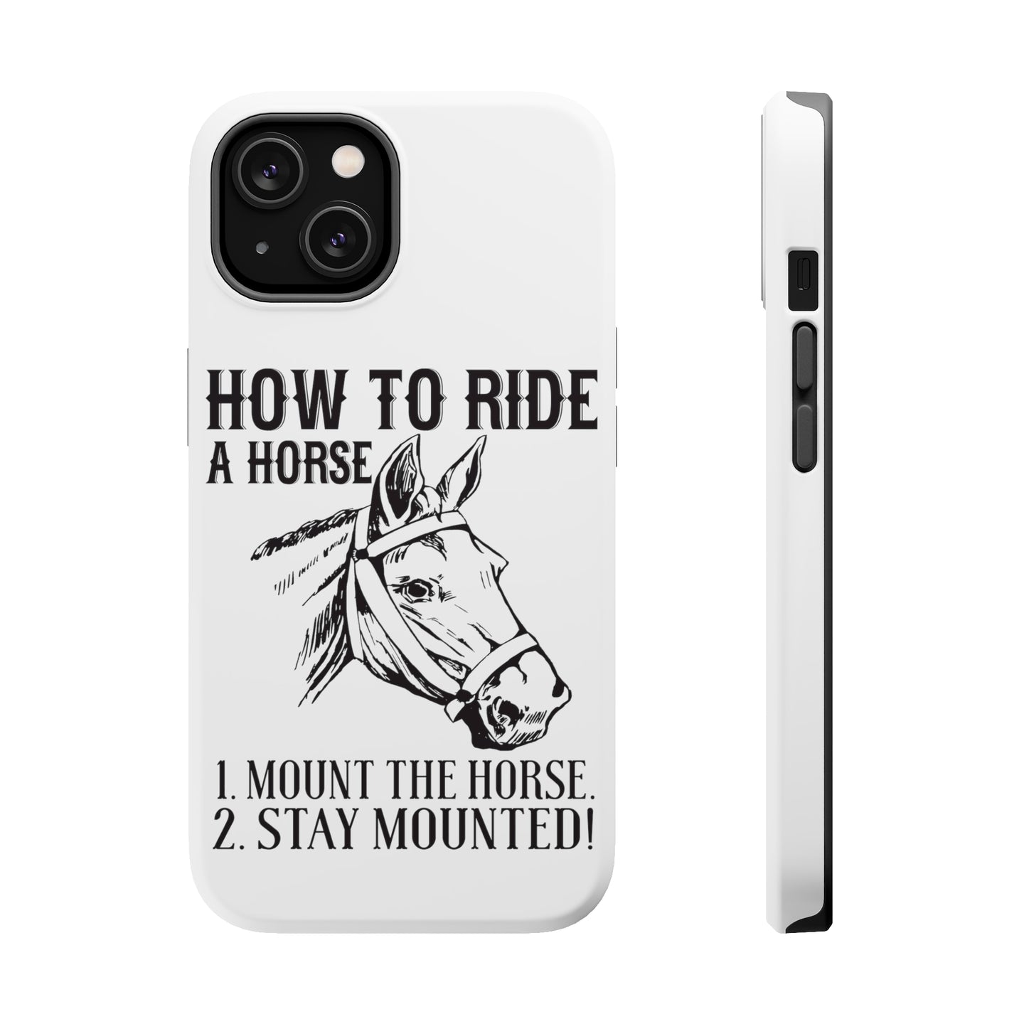 DistinctInk ToughCase for Apple iPhone, Compatible with MagSafe Charging - How To Ride a Horse - Stay Mounted
