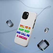 DistinctInk ToughCase for Apple iPhone, Compatible with MagSafe Charging - Roll Me in Fairy Dust and Call Me a Unicorn
